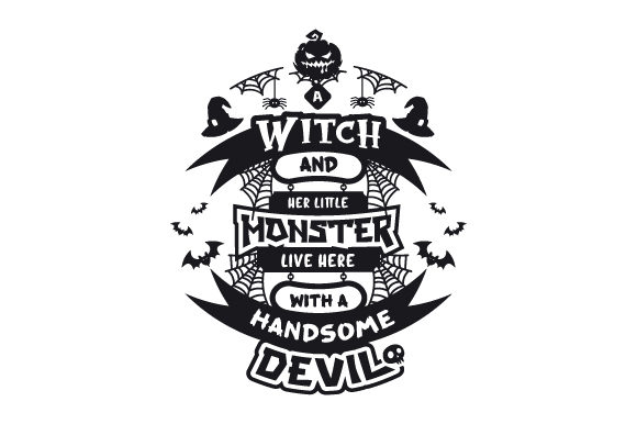 A Witch and Her Little Monster Live Here with a Handsome Devil