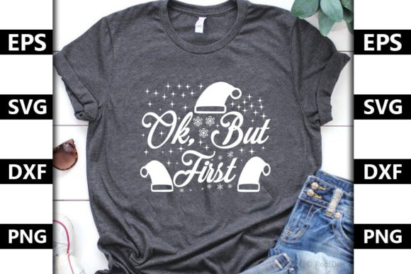 Christmas Quote SVG Design, Ok, But First